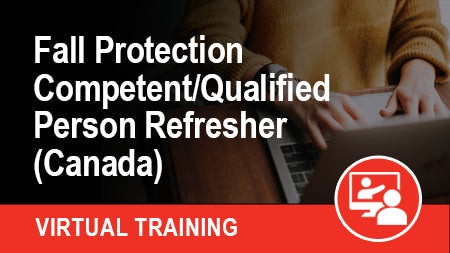 VIRTUAL Fall Protection Competent/Qualified Person Refresher (Canada)