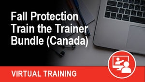 VIRTUAL Fall Protection Train the Trainer Bundle (Canada)