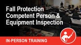 Fall Protection Competent Person & Equipment Inspection COMBO