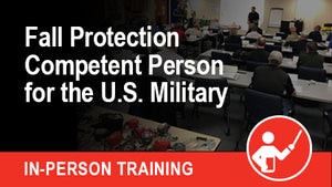 Fall Protection Competent Person for the U.S. Military