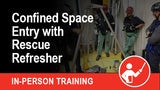 Confined Space Entry with Rescue Refresher