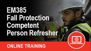 EM385 Fall Protection Competent Person Refresher (Online)
