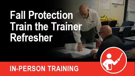 U.S. Fall Protection Train the Trainer Refresher