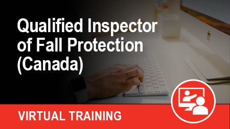 VIRTUAL Qualified Inspector of Fall Protection (Canada)